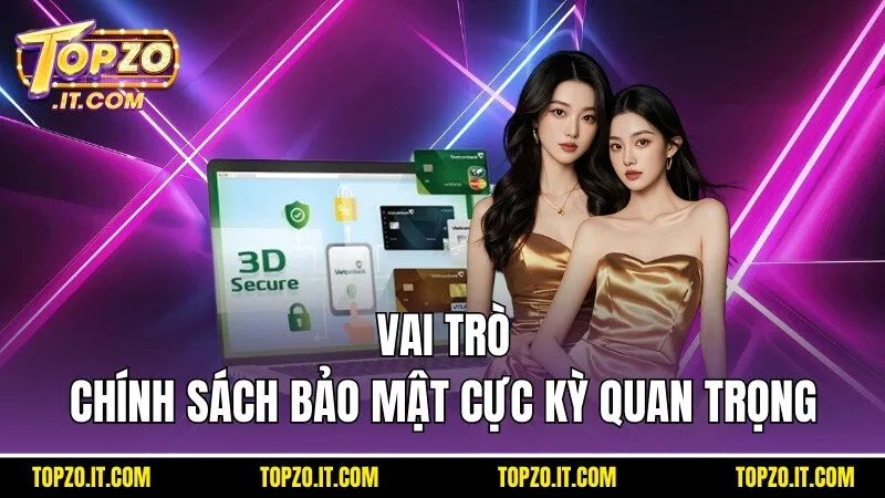 Chính sách bảo mật đóng vai trò cực kỳ quan trọng trên nền tảng giải trí